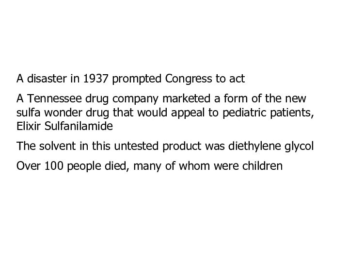 A disaster in 1937 prompted Congress to actA Tennessee drug company marketed