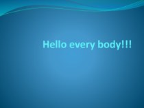 Hello every body!!!