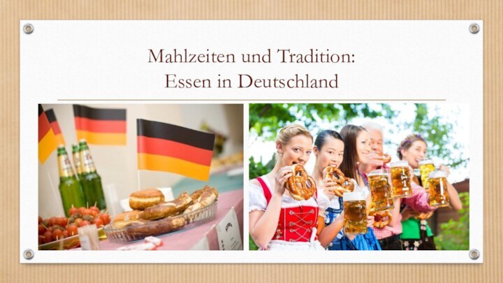 Mahlzeiten und Tradition:  Essen in Deutschland