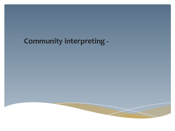 Community interpreting –