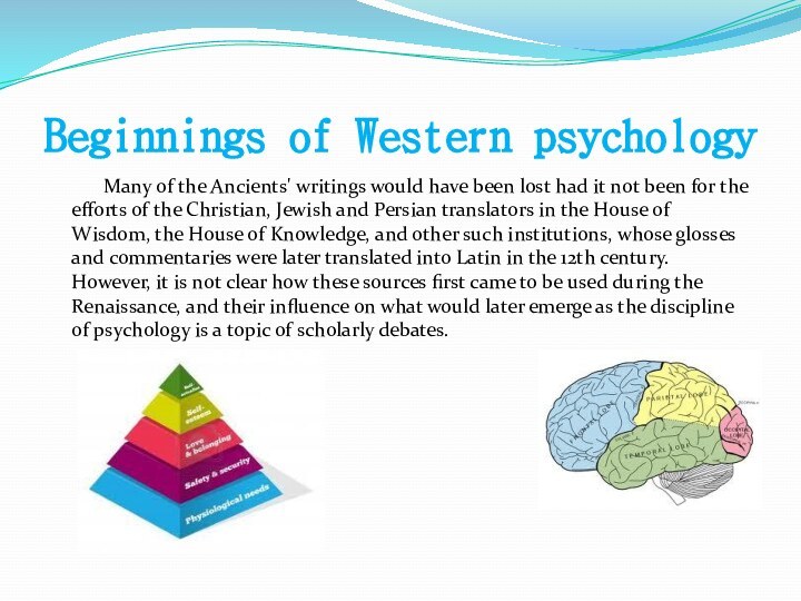 Beginnings of Western psychologyMany of the Ancients' writings would have been lost