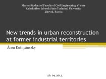 New trends in urban reconstruction at former industrial territories