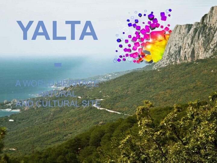 Yalta-a world heritage natural and cultural site