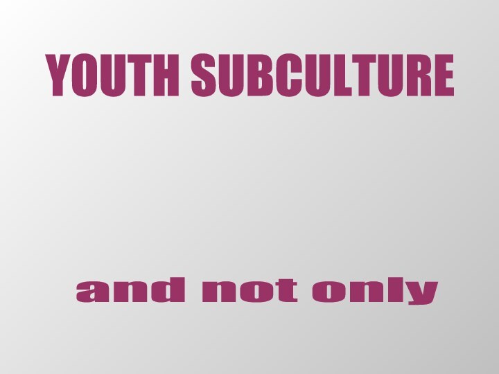 YOUTH SUBCULTUREGREAT BRITAINand not only
