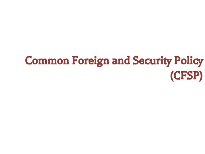 Common Foreign and Security Policy (CFSP)