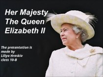 Her Majesty The QueenElizabeth II