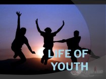 Life of youth