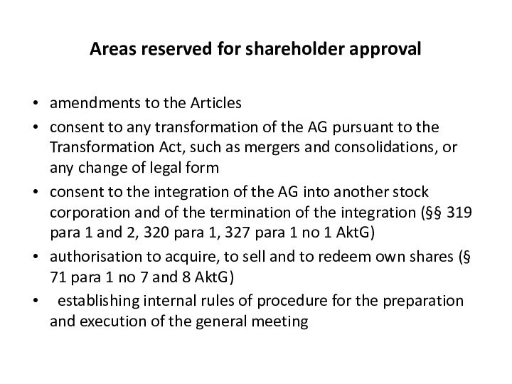Areas reserved for shareholder approvalamendments to the Articles consent to any transformation
