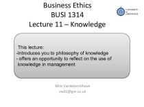 Business ethicsbusi 1314lecture 11 – knowledge