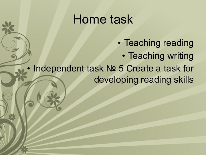 Home taskTeaching readingTeaching writingIndependent task № 5 Create a task for developing reading skills