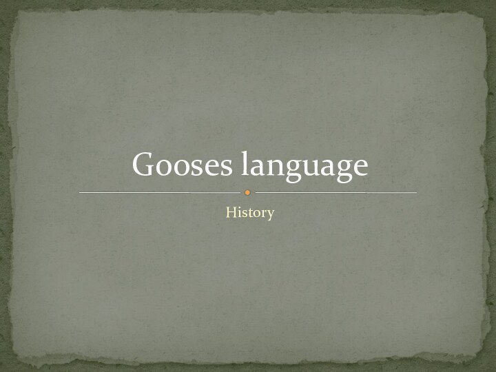 HistoryGooses language