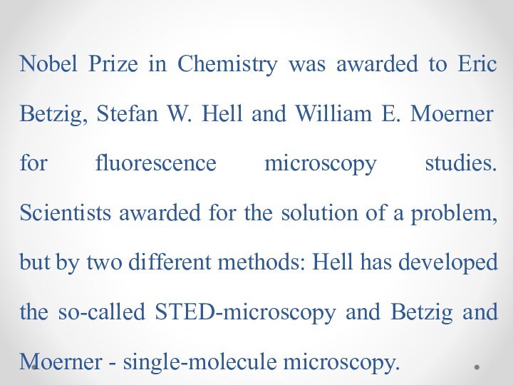 Nobel Prize in Chemistry was awarded to Eric Betzig, Stefan W. Hell