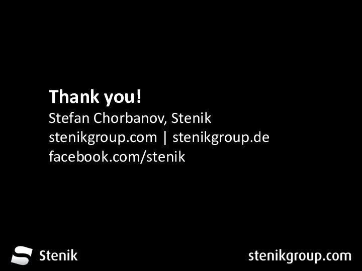 За 12 месеца от трета глуха до устите на хоратаThank you!Stefan Chorbanov, Stenikstenikgroup.com | stenikgroup.defacebook.com/stenik