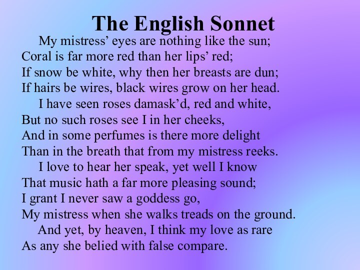 The English Sonnet   My mistress’ eyes are nothing like the