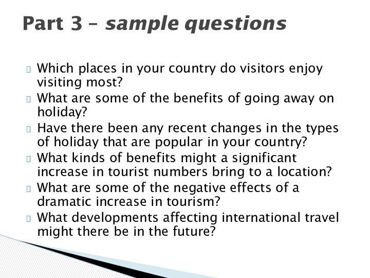 Which places in your country do visitors enjoy visiting most?What are some