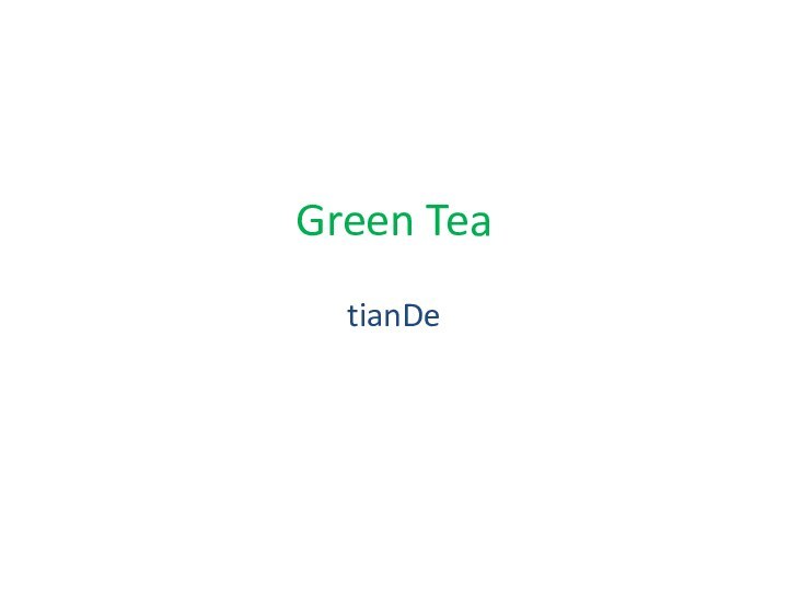 Green Tea tianDe