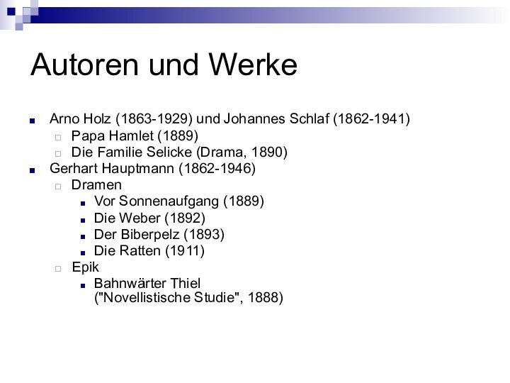 Autoren und WerkeArno Holz (1863-1929) und Johannes Schlaf (1862-1941) Papa Hamlet (1889)