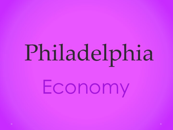 PhiladelphiaEconomy