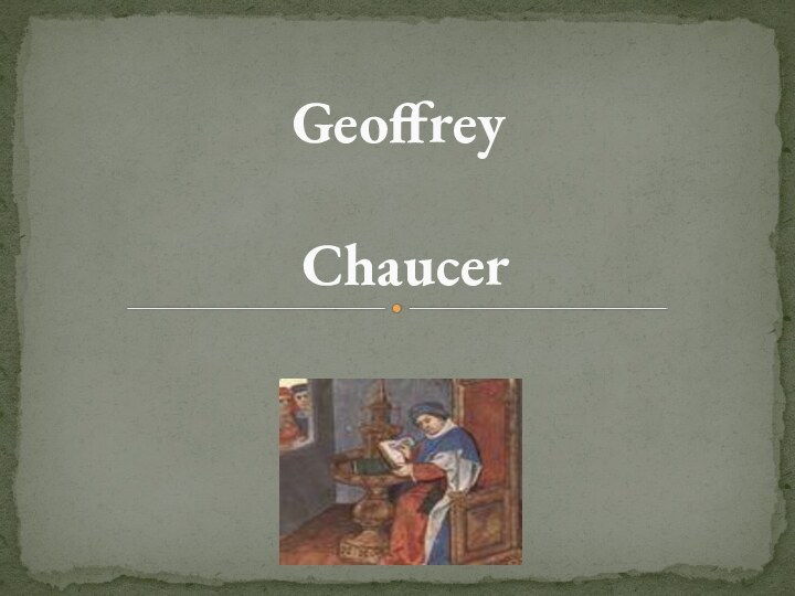 Geoffrey   Chaucer