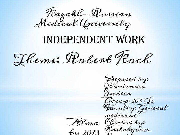 Kazakh-Russian Medical University   Independent workTheme: Robert