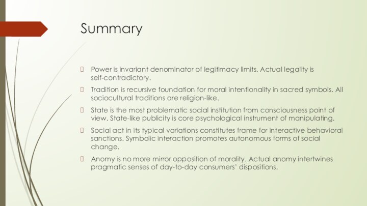 Summary Power is invariant denominator of legitimacy limits. Actual legality is self-contradictory.Tradition
