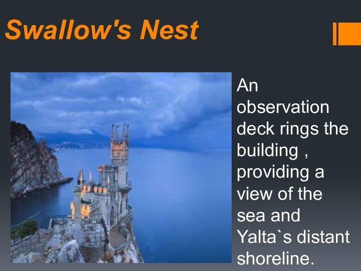 Swallow's NestAn observation deck rings the building , providing a view of