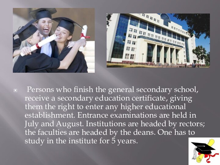 Persons who finish the general secondary school, receive a secondary education