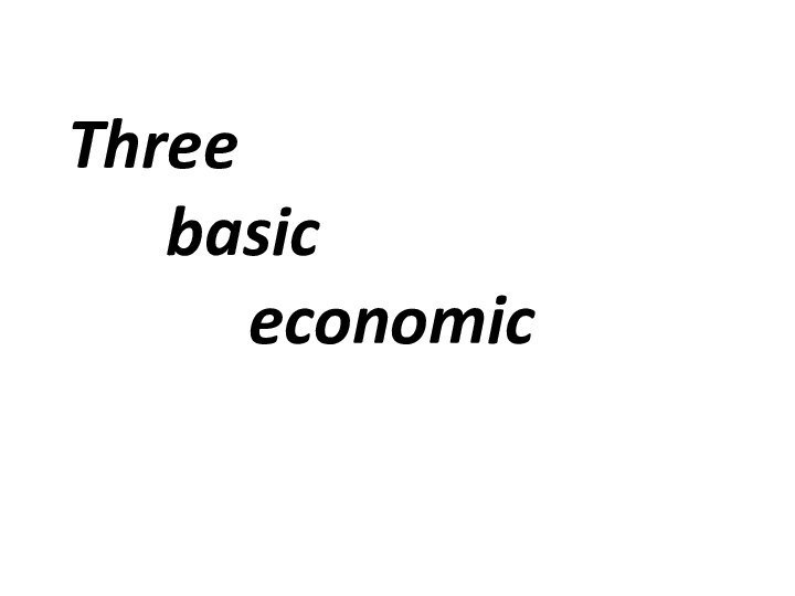 Three     basic