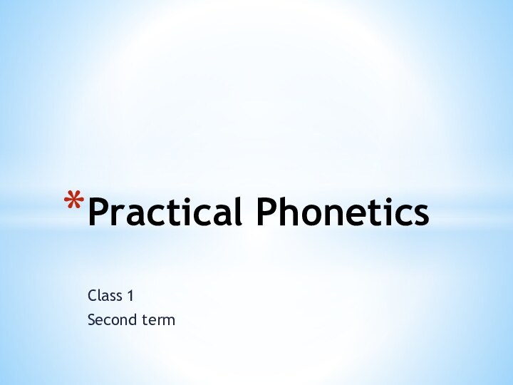 Class 1 Second term Practical Phonetics
