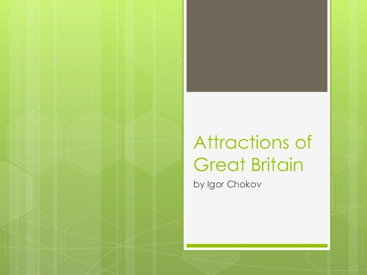 Attractions of Great Britainby Igor Chokov