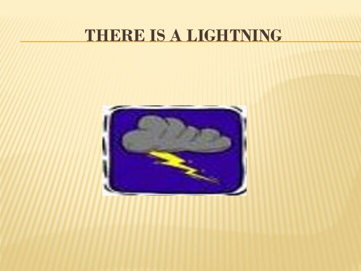 There is a lightning