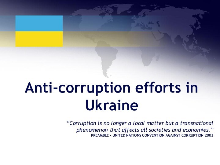 Anti-corruption efforts in Ukraine“Corruption is no longer a local matter but a