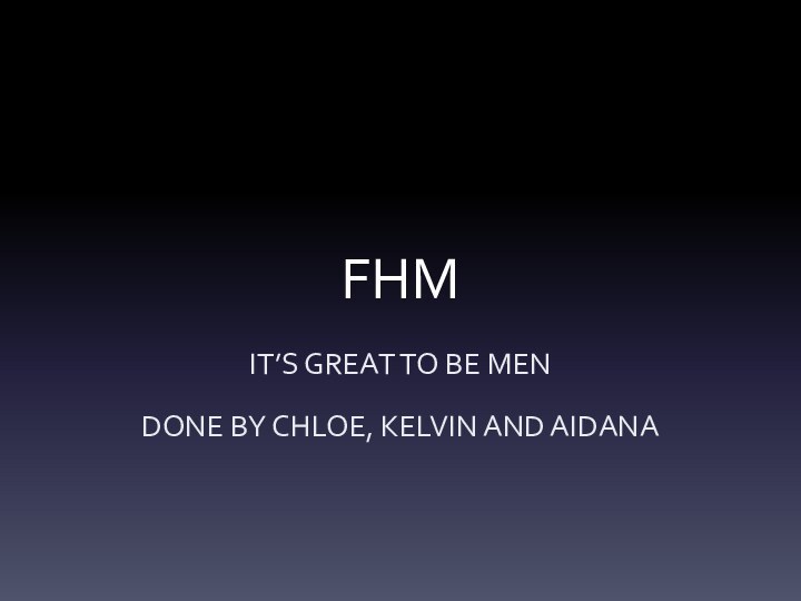FHMIT’S GREAT TO BE MENDONE BY CHLOE, KELVIN AND AIDANA