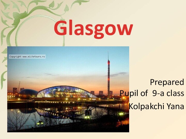 Glasgow Prepared Pupil of 9-a classKolpakchi Yana