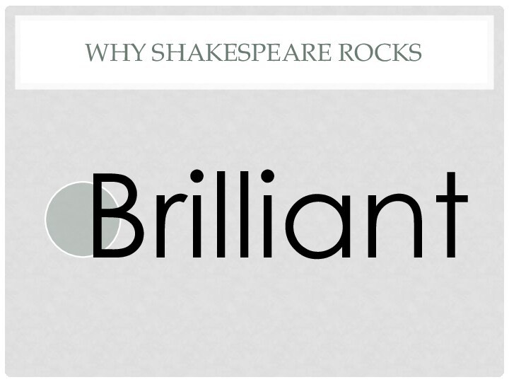 Why Shakespeare rocks