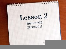 Lesson 2 awesome20/10/2011