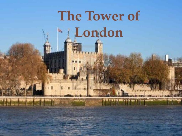 The Tower of LondonThe Tower of London