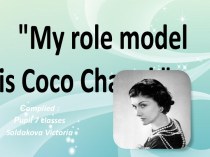 My role model is Coco Chanel