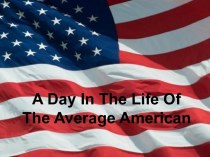 A day in the life of the average american