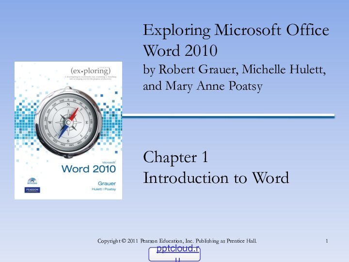 Copyright © 2011 Pearson Education, Inc. Publishing as Prentice Hall. Exploring Microsoft