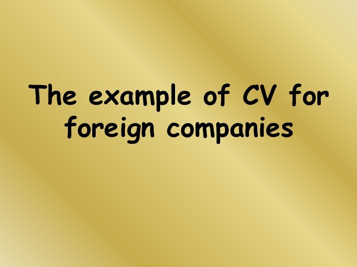 The example of CV for foreign companies