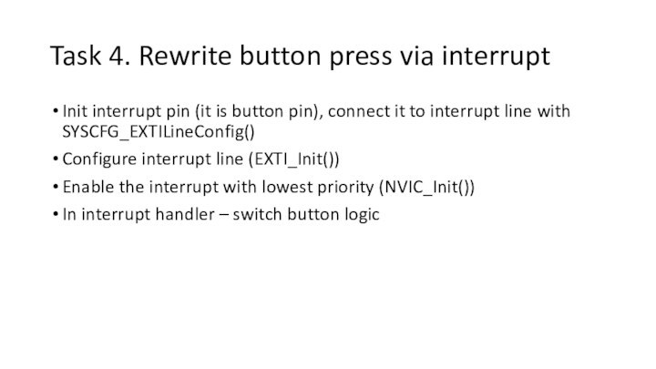Task 4. Rewrite button press via interruptInit interrupt pin (it is button