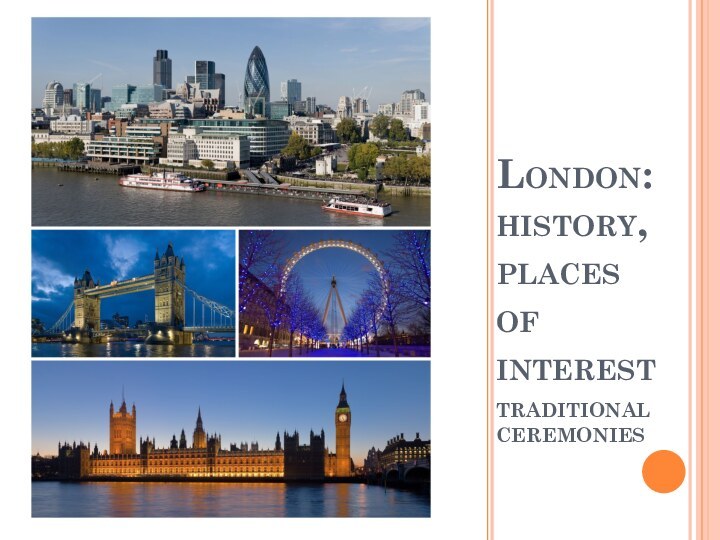 London: history, places of interest traditional ceremonies