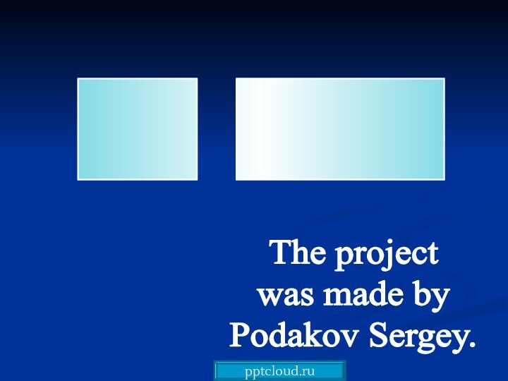 ____ _______The projectwas made byPodakov Sergey.
