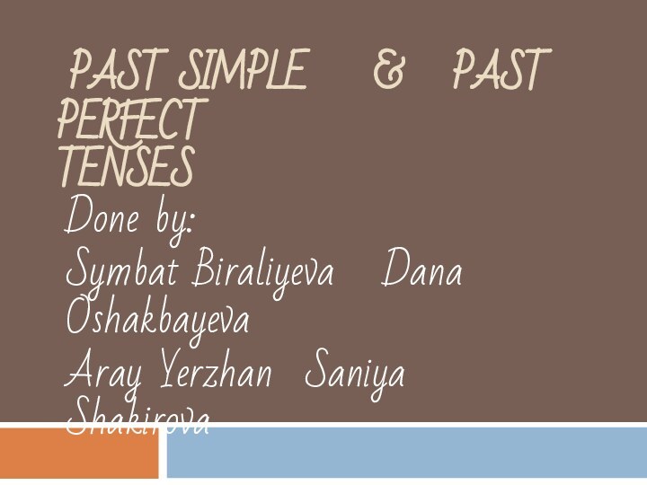 Past Simple  &  Past Perfect