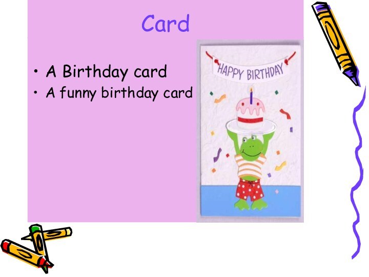 A Birthday cardA funny birthday cardCard