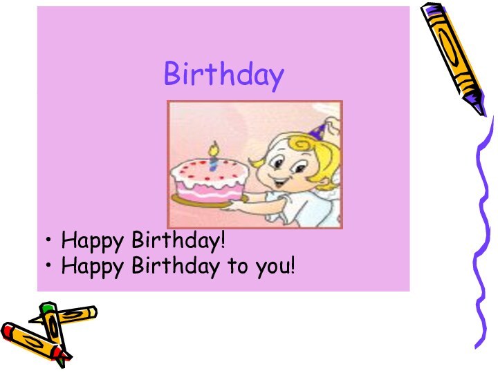 BirthdayHappy Birthday!Happy Birthday to you!