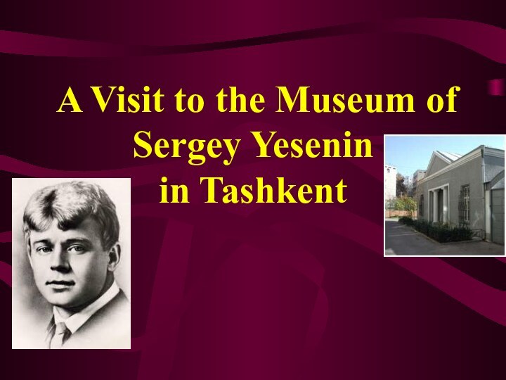 A Visit to the Museum of Sergey Yesenin