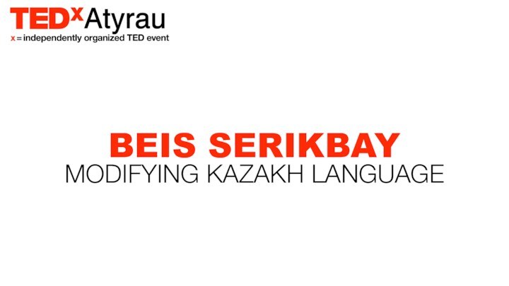 Beis serikbayModifying kazakh language