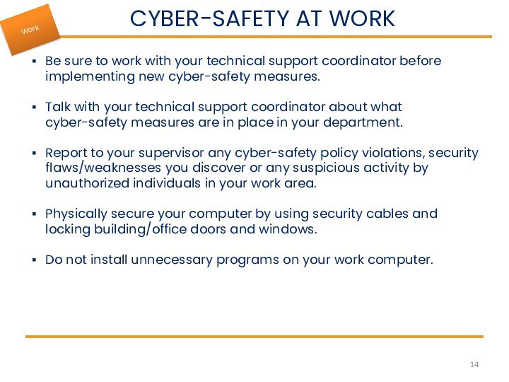 CYBER-SAFETY AT WORK Be sure to work with your technical support coordinator